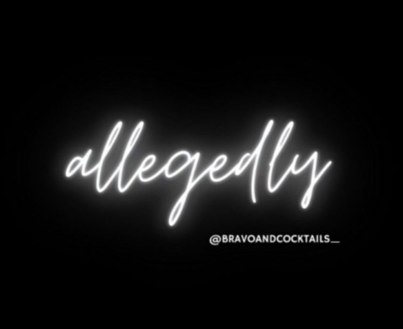 the word, "allegedly" in cursive with @bravoandcocktails_ instagram handle