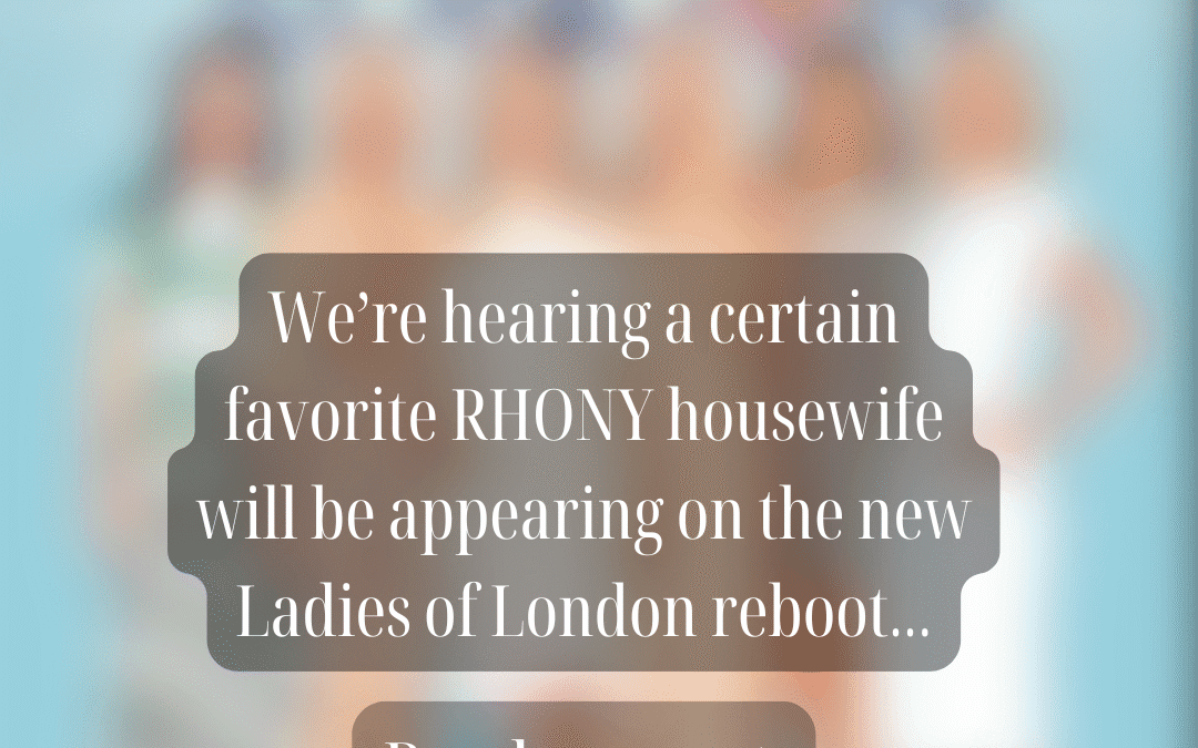 blurred image of women with copy over it talking about RHONY and Ladies of London